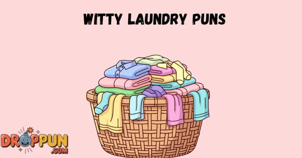 Witty Laundry Puns