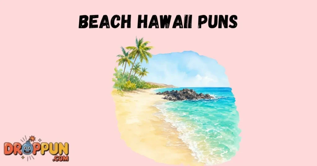 Beach Hawaii Puns
