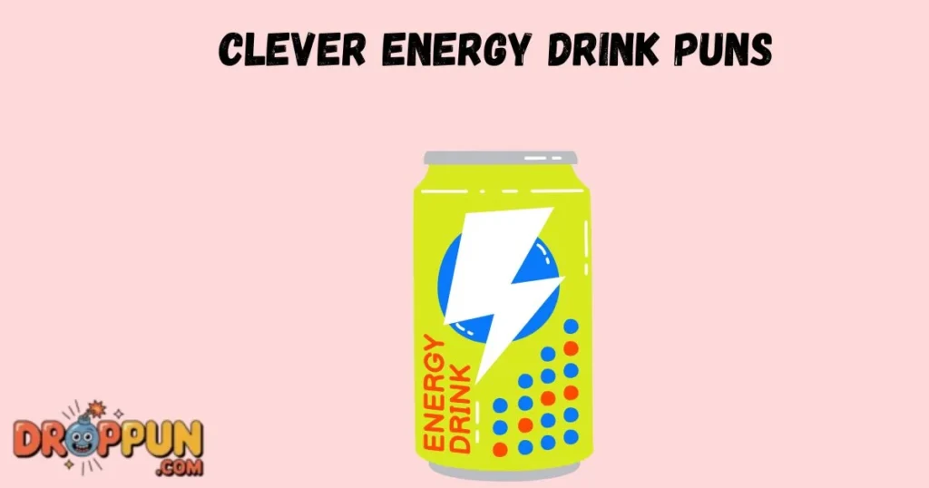Clever Energy Drink Puns