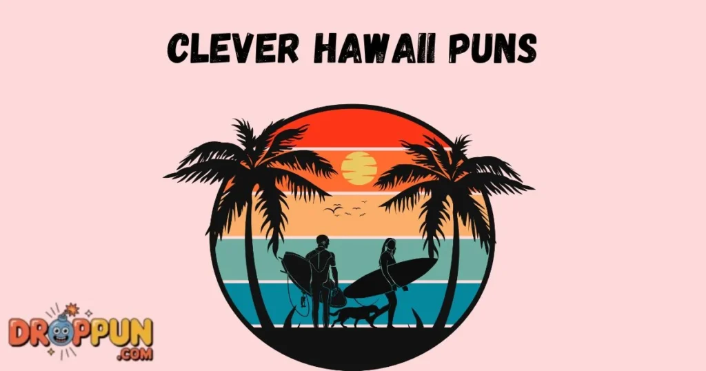 Clever Hawaii Puns