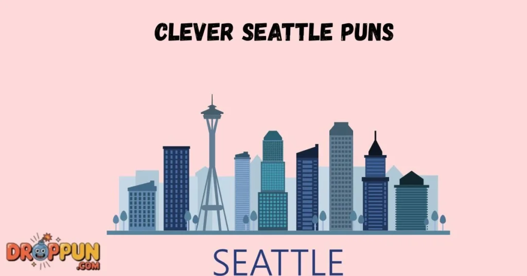 Clever Seattle Puns