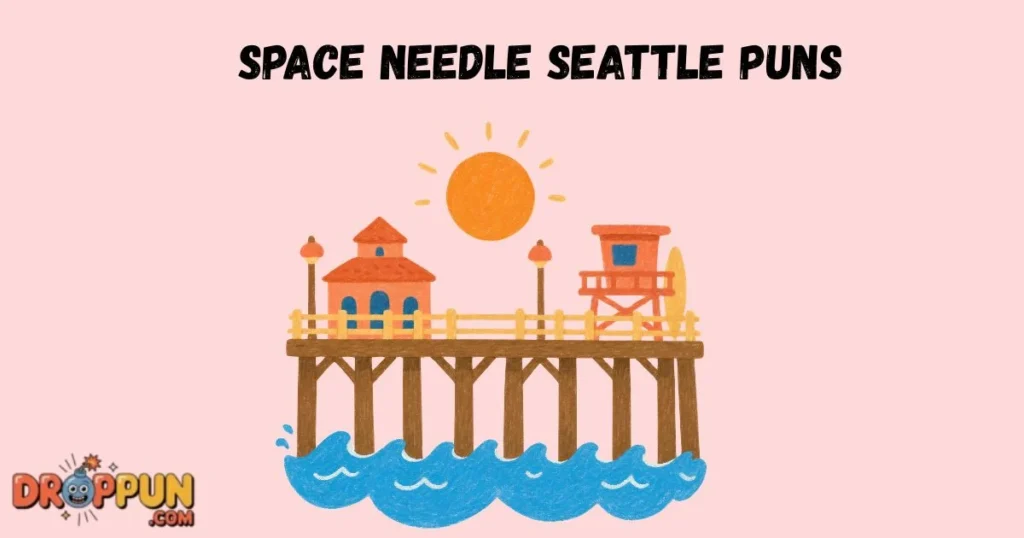 Space Needle Seattle Puns
