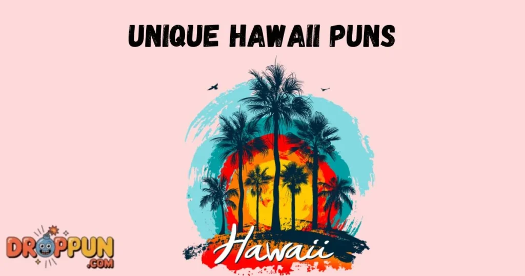 Unique Hawaii Puns