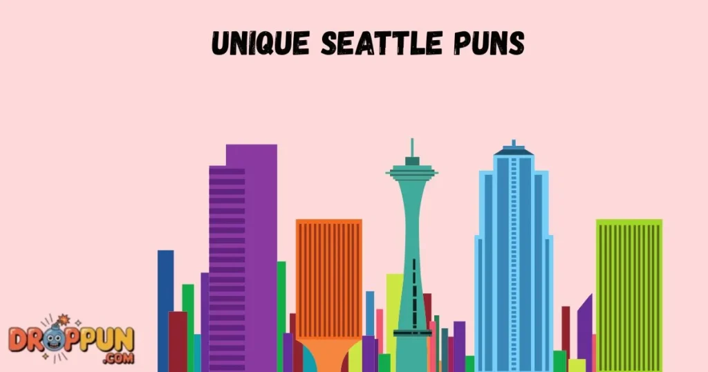 Unique Seattle Puns