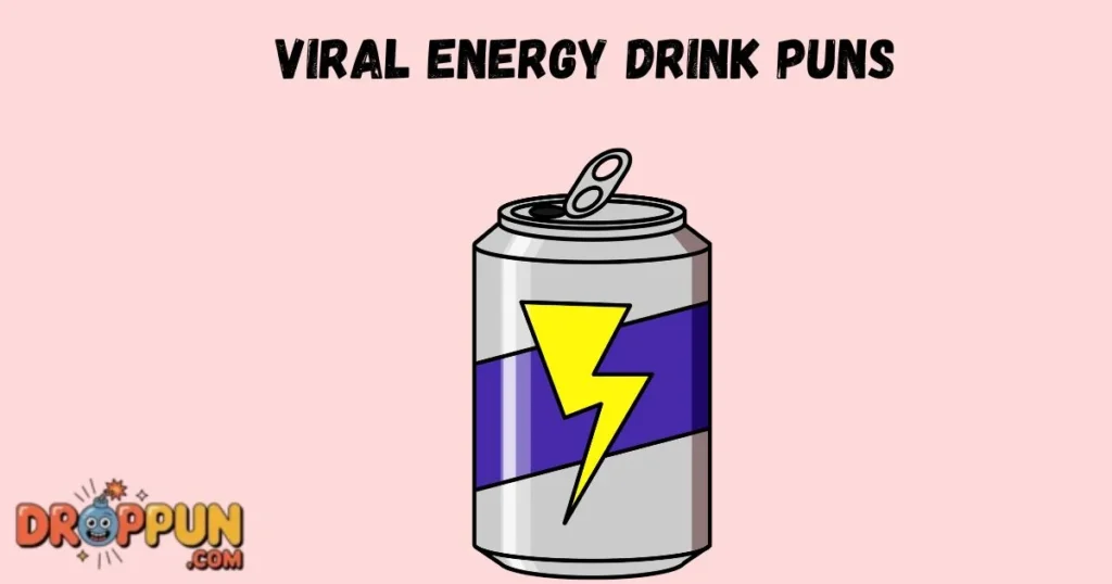Viral Energy Drink Puns