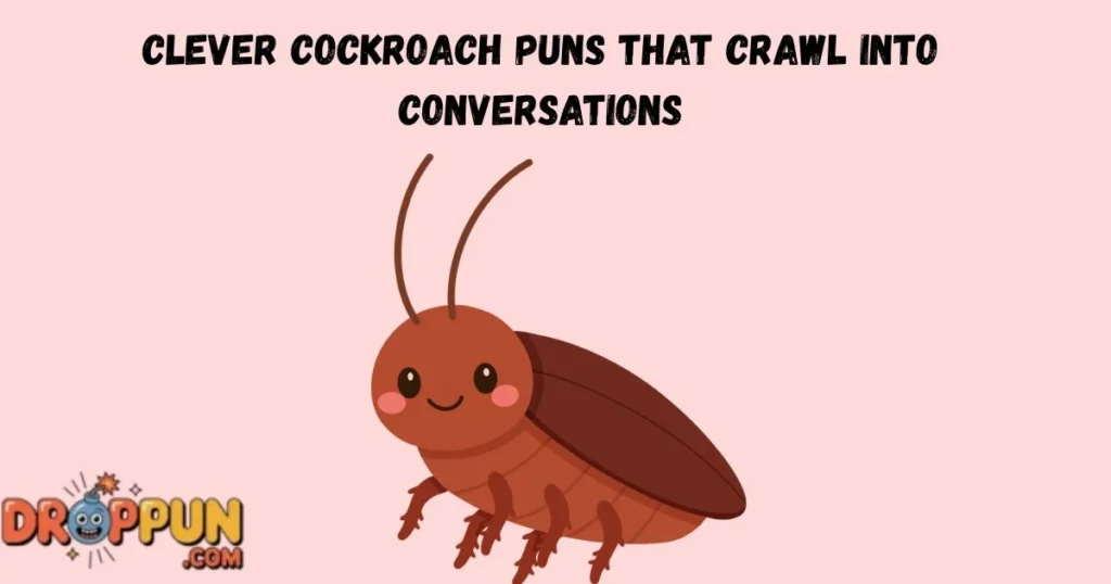 Clever Cockroach Puns That Crawl Into Conversations