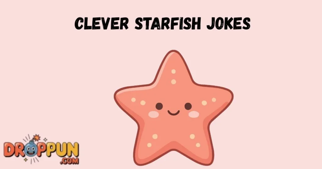 Clever Starfish Jokes