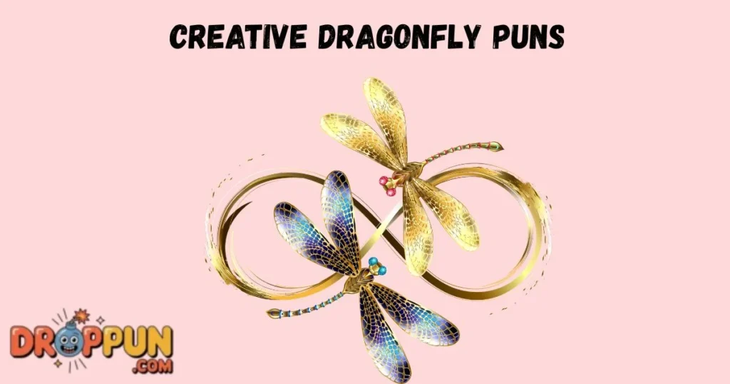 Creative Dragonfly Puns