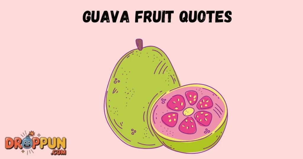 Guava Fruit Quotes