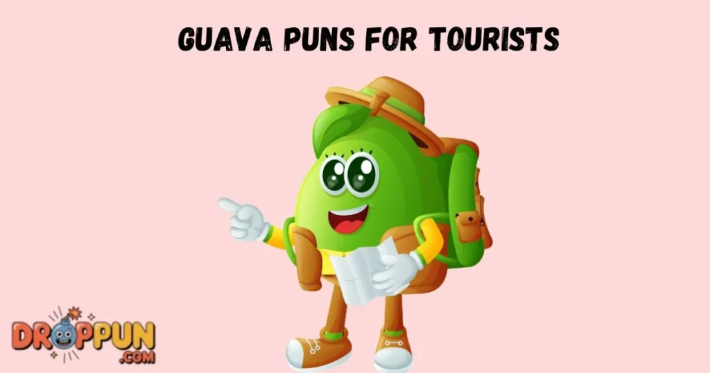 Guava Puns For Tourists