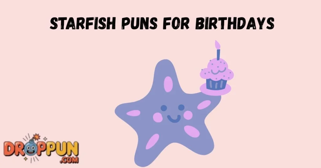 Starfish Puns For Birthdays